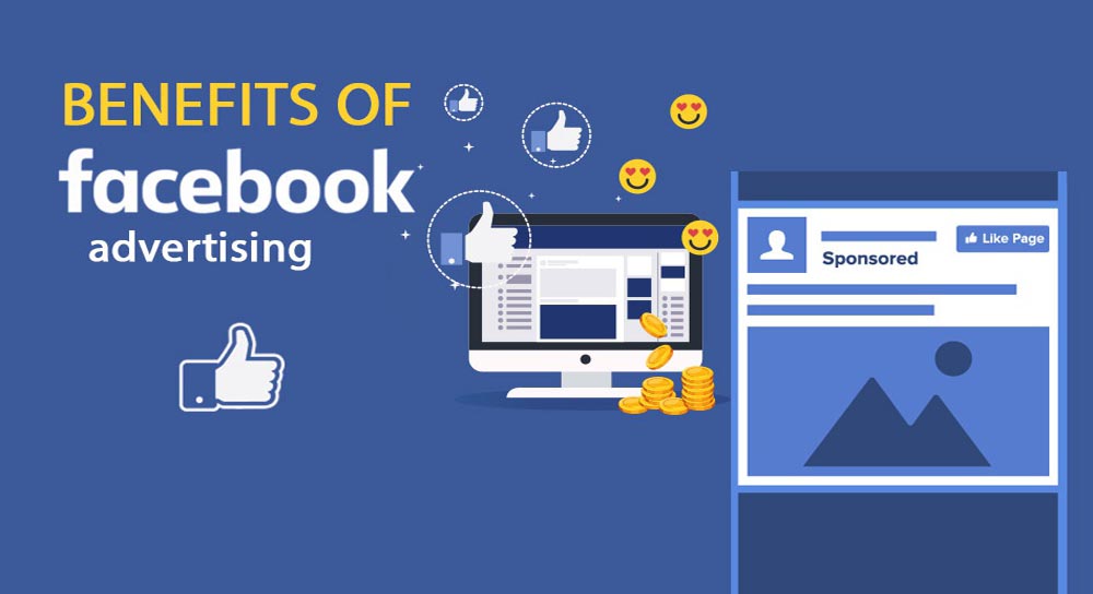 Benefits of Facebook Ads for Business Benefits of Facebook Ads for Business