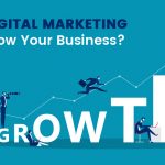 How Digital Marketing can Grow Your Business?