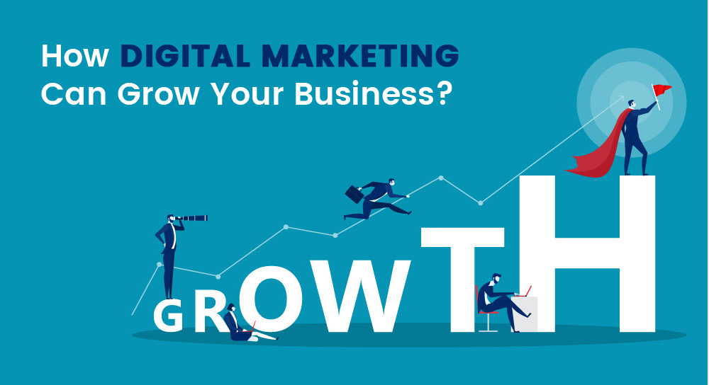 How Digital Marketing can Grow Your Business?