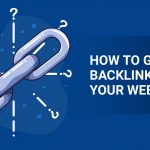 How to Gaining Backlinks to Your Website?