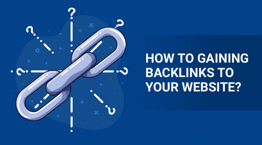 How to Gaining Backlinks to Your Website?