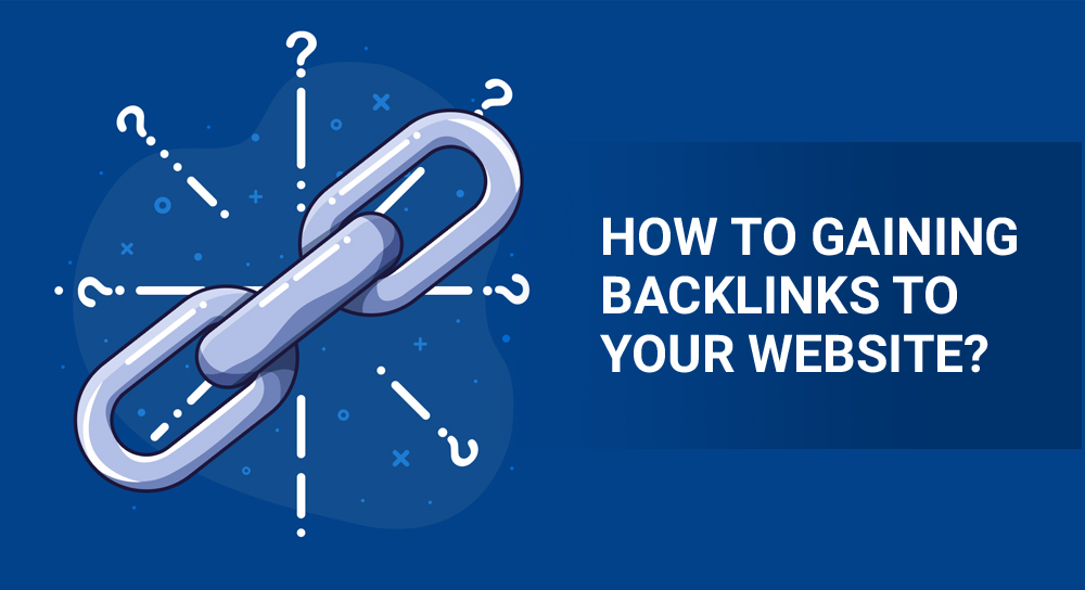 How to Gaining Backlinks to Your Website?