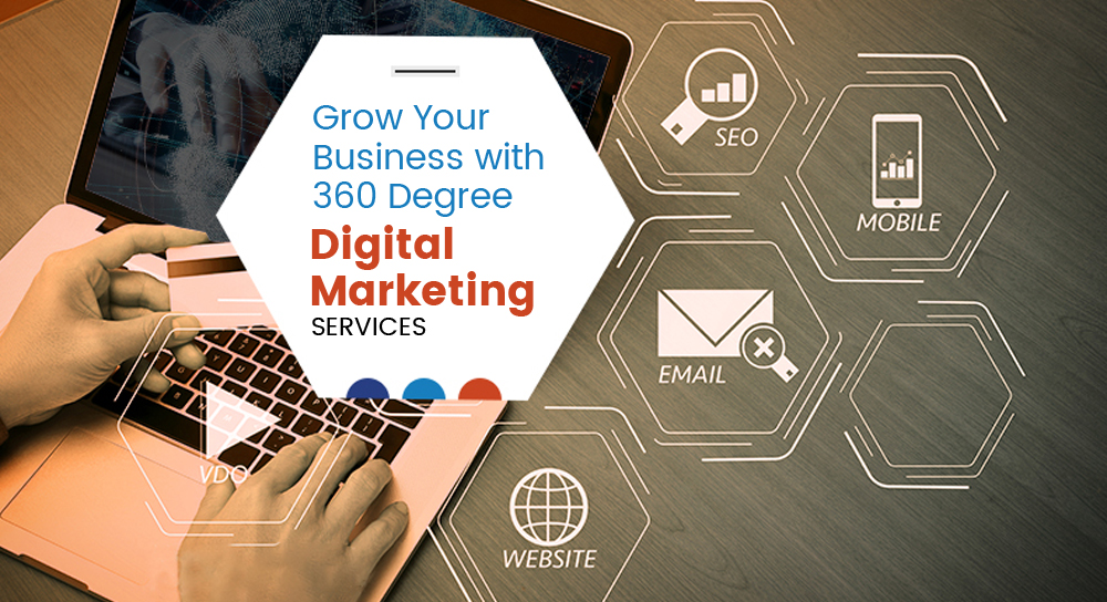 Grow Your Business with 360 Degree Digital Marketing Services