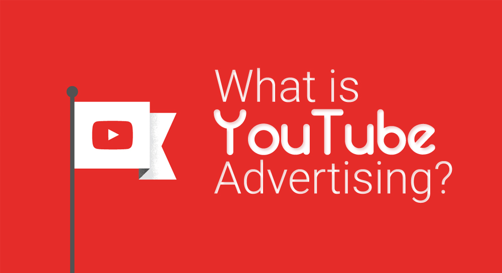 What is YouTube Advertising?