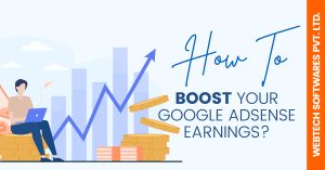How to Boost Your Google AdSense Earnings? – Webtech Softwares Pvt. Ltd.