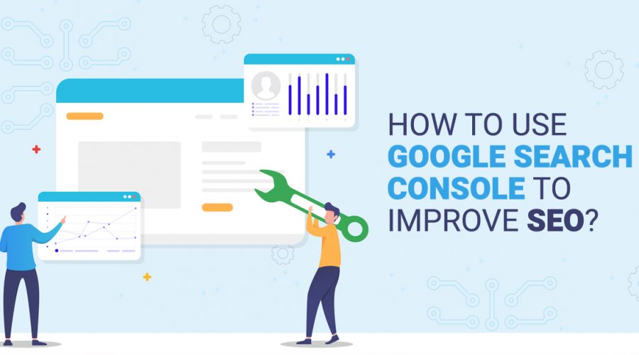 How to Use Google Search Console to Improve SEO?