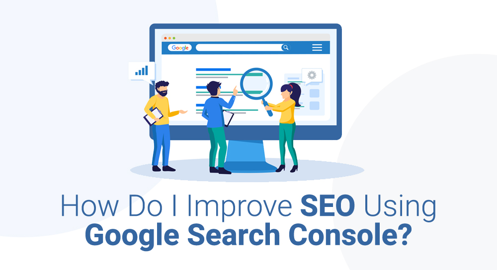 How Do I Improve SEO Using Google Search Console?