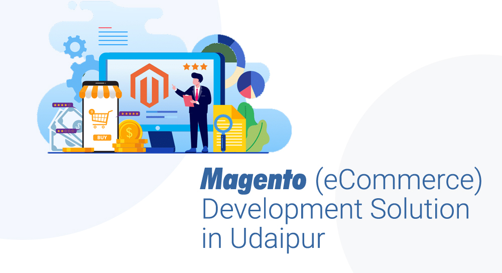 Magento (eCommerce) Development Solution in Udaipur